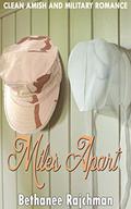 Miles Apart: Clean Amish and Military Romance by Bethanee Rajchman