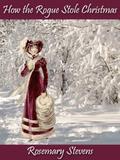 How the Rogue Stole Christmas (Cats of Mayfair #4) by Rosemary Stevens