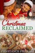 Christmas Reclaimed by Constance Phillips