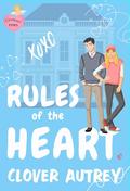 Rules of the Heart (A Chapel Pines Sweet Romance #1) by Clover Autrey