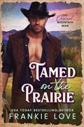 Tamed on the Prairie (The Original Mountain Man #2) by Frankie Love