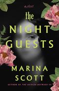 The Night Guests: A Novel by Marina Scott