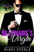 The Billionaire's Virgin: Book Four by Nikki Steele