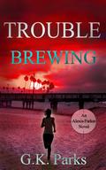 Trouble Brewing by G.K. Parks