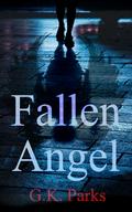 Fallen Angel (Cross Security Investigation #1) by G.K. Parks