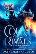 Court of Rivals (Their Dragon Rider #1) by Lacey Carter Andersen