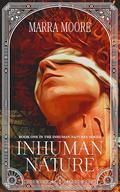 Inhuman Nature (Inhuman Natures #1) by Marra Moore
