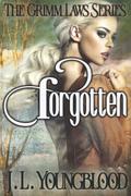 Forgotten (The Grimm Laws #2) by J.L. Youngblood