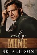 Only Mine by Ketley Allison