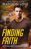 Finding Faith (The Southern Knight Protectors #1) by Madison Love