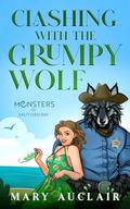 Clashing With The Grumpy Wolf: A Cozy Monster Romance (Monsters Of Saltford Bay #3) by Mary Auclair