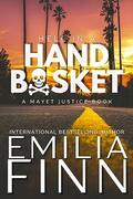 Hell In A Handbasket (A Mayet Justice #) by Emilia Finn