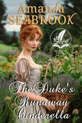 The Duke's Runaway Cinderella: A Historical Regency Romance Novel by Amanda Seabrook