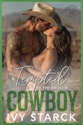 Tempted by the Broken COWBOY: An Enemies to Lovers Small Town Scandal Romance by Ivy Starck