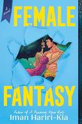 Female Fantasy by Iman Hariri-Kia