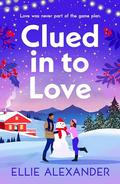 Clued in to Love by Ellie Alexander