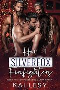 Her Silver Fox Firefighters: A Contemporary Reverse Harem Romance by Kai Lesy