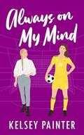 Always on My Mind (Stanmore FC Soulmates #3) by Kelsey Painter