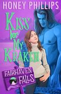 Kiss for My Kraken: A Cozy Monster Romance by Honey Phillips