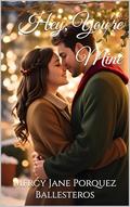 Hey, You're Mine by Mercy Jane Porquez Ballesteros