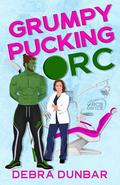 Grumpy Pucking Orc (Orcs on Ice #1) by Debra Dunbar