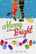 Merry and Bright: The Great Light Fight by Tia Marlee