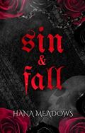 Sin & Fall by Hana Meadows