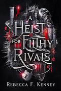 A Heist for Filthy Rivals (Mythic Holidays #3) by Rebecca F. Kenney