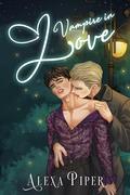 Vampire in Love (In Love #2) by Alexa Piper
