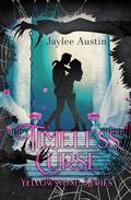 A Timeless Curse: Yellowstone time travel by Jaylee Austin