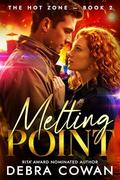 Melting Point: A gripping firefighter romantic suspense (The Hot Zone #2) by Debra Cowan