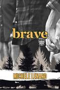 Brave: An MMM Romance (Adrenalin #5) by Michele Lenard