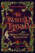 The Twisted Thread (The Glimmer Thread Stories #3) by Michael Anderle