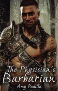 The Physician's Barbarian by Amy Padilla