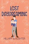Lost Daydreaming: A Sweet Friends to Lovers Romance (Lost Roommates #3) by Hillary Slaughter