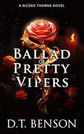 A Ballad of Pretty Vipers (Gilded Thorns #2) by D.T. Benson