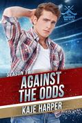 Against the Odds: The Games We Play - Season 2 (The Games We Play - Season 2 #4) by Kaje Harper