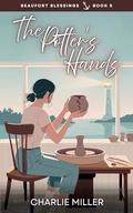 The Potter's Hands (Beaufort Blessings #5) by Charlie Miller