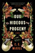Our Hideous Progeny by C.E. McGill