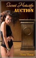 Secret Hotwife Auction by Thomas Roberts