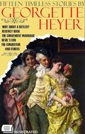 Fifteen Timeless Stories by Georgette Heyer. Illustrated: Why Shoot a Butler?, Regency Buck, The Convenient Marriage, Devil's Cub, The Conqueror and Others by Georgette Heyer