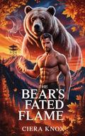 The Bear's Fated Flame (Fire Guardians of Woodvale #1) by Ciera Knox