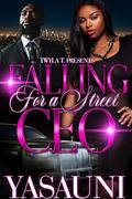 Falling For A Street CEO: An Insta Love Standalone by Yasauni
