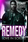 Remedy: Love In Scrubs by Shay Davis