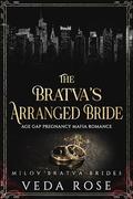 The Bratva’s Arranged Bride (Milov Bratva Brides #12) by Veda Rose
