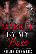Marked by my Boss: A Curvy Girl, Secret Baby, Age Gap Romance (Inked and Possessive. Rugged Mountain Ink #4) by Khloe Summers