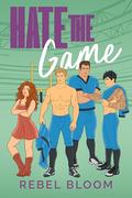 Hate The Game (Playing Dirty #1) by Rebel Bloom