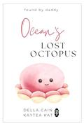 Ocean's Lost Octopus (Found by Daddy #15) by Kaytea Kat