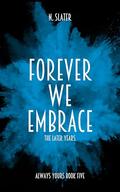 Forever We Embrace (Always Yours #5) by N. Slater