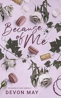 Because of Me (Because of Love #3) by Devon May